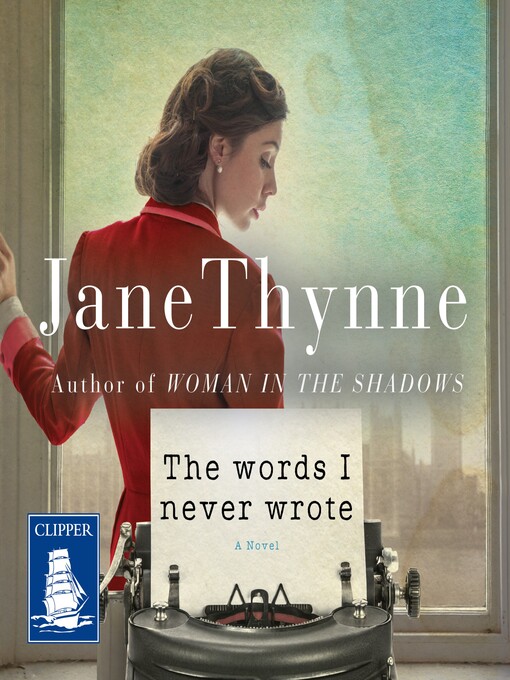 Title details for The Words I Never Wrote by Jane Thynne - Available